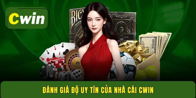 Đánh giá độ uy tín của nhà cái Cwin