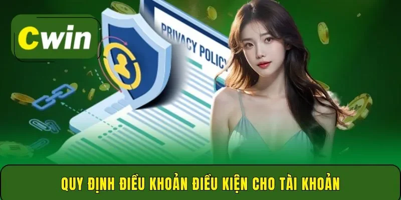 Quy định điều khoản điều kiện cho tài khoản