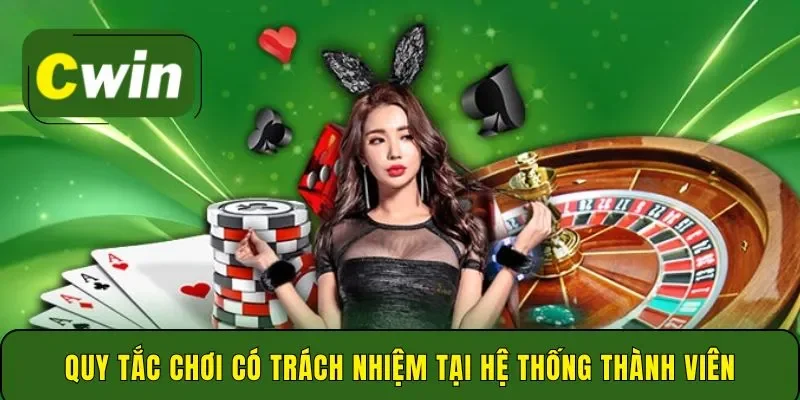 Quy tắc chơi có trách nhiệm tại hệ thống thành viên